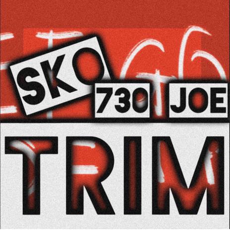 TRIM ft. 730 joe | Boomplay Music