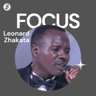 Focus : Leonard Zhakata