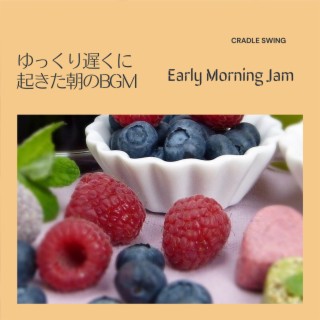 ゆっくり遅くに起きた朝のBGM - Early Morning Jam