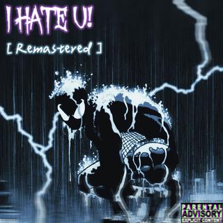 I Hate U! (Remastered)