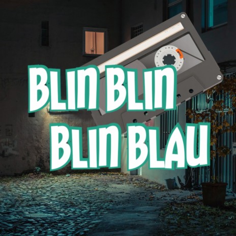 Blin Blin Blin Blau | Boomplay Music