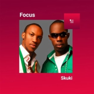 Focus: Skiibii | Boomplay Music