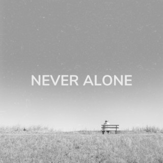 Never Alone