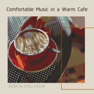 Comfortable Music in a Warm Cafe