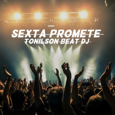 Sexta Promete | Boomplay Music