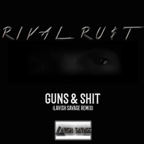 Guns & Shit (Lavish Savage Remix) | Boomplay Music