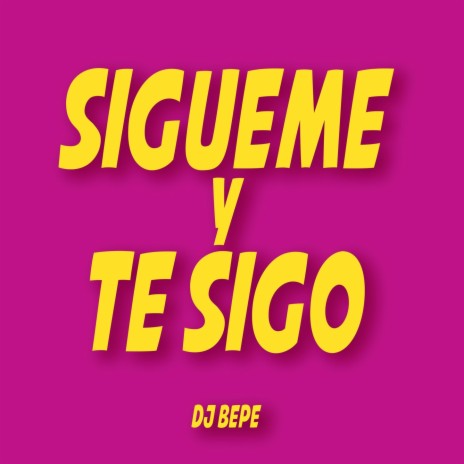 Sigueme Y Te Sigo | Boomplay Music