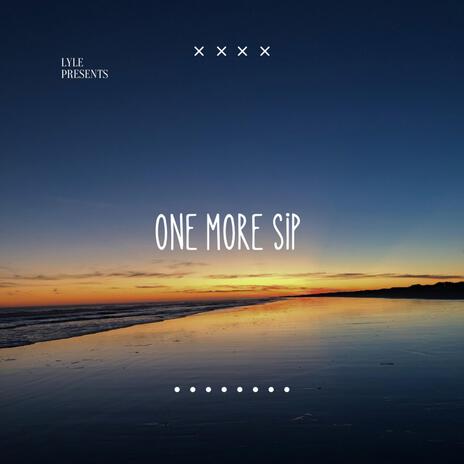 One More Sip | Boomplay Music