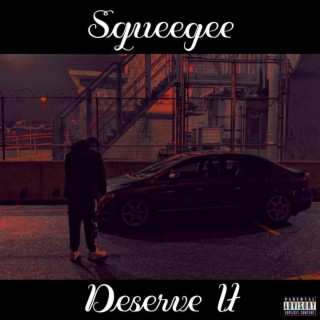 Deserve It lyrics | Boomplay Music