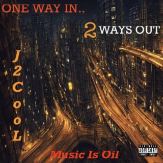 One Way In.. 2 Ways Out