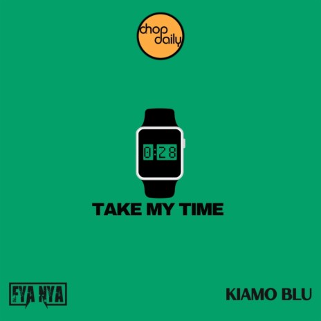 Take My Time ft. Fya Nya & Kiamo Blu