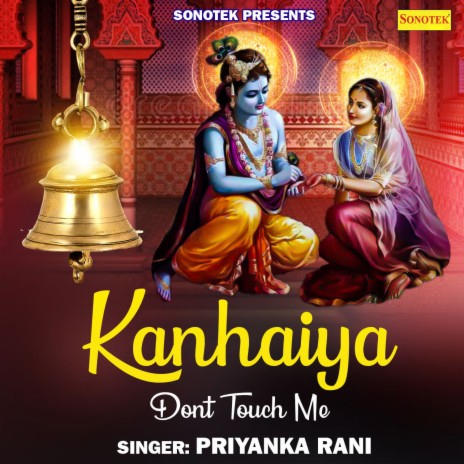 Kanhaiya Dont Touch Me | Boomplay Music