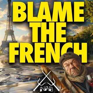 Blame The French