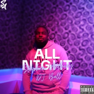 All Night (Radio Edit) ft. DJ Ball lyrics | Boomplay Music