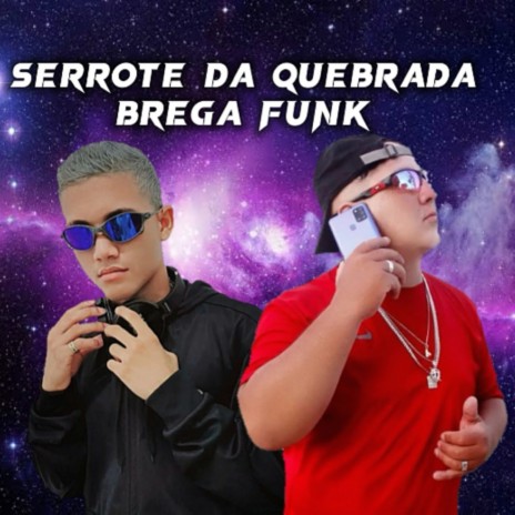 SERROTE DA QUEBRADA ft. Mc KS 17 | Boomplay Music