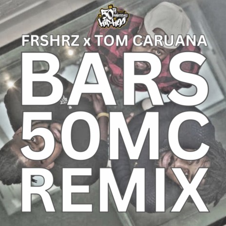 BARS 50MC (Remix) ft. Tom Caruana, ESSA, Phill Most Chill, Clencha & Frisco Boogie | Boomplay Music