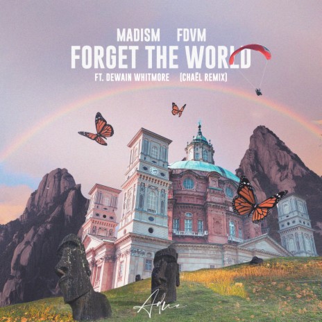 Forget the World (Chaël Remix) ft. FDVM & Dewain Whitmore | Boomplay Music