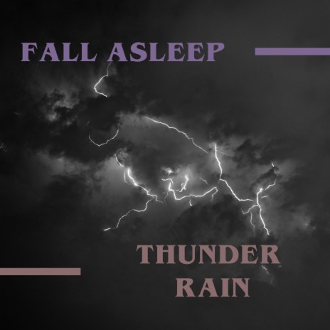 Fall Asleep Thunder and Rain XI