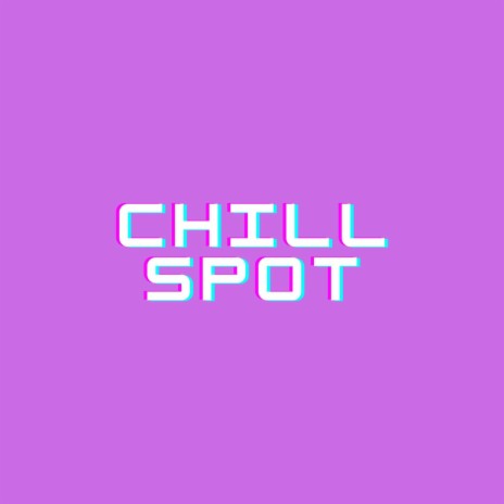 Chill Spot | Boomplay Music