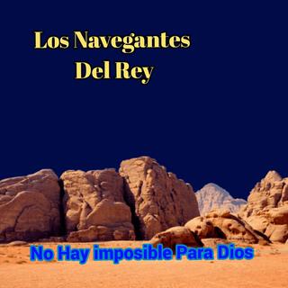 No Hay Imposible Para Dios