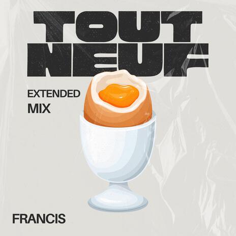 Tout Neuf (Extended Mix) | Boomplay Music