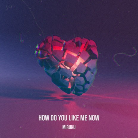 How do you like me now | Boomplay Music