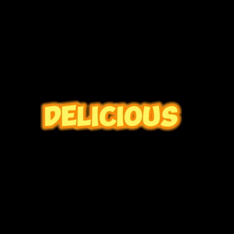 Delicious | Boomplay Music