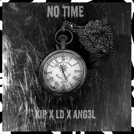 No Time ft. KIP & Ang3l