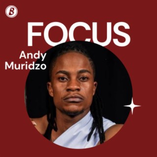 Focus : Andy Muridzo