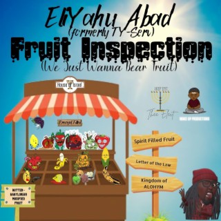 Fruit Inspection (We Just Wanna Bear Fruit)