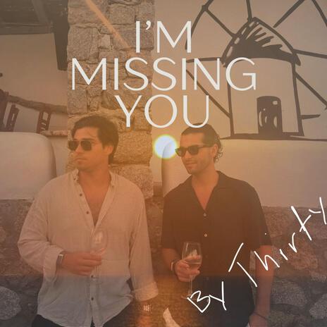 I'm Missing You | Boomplay Music