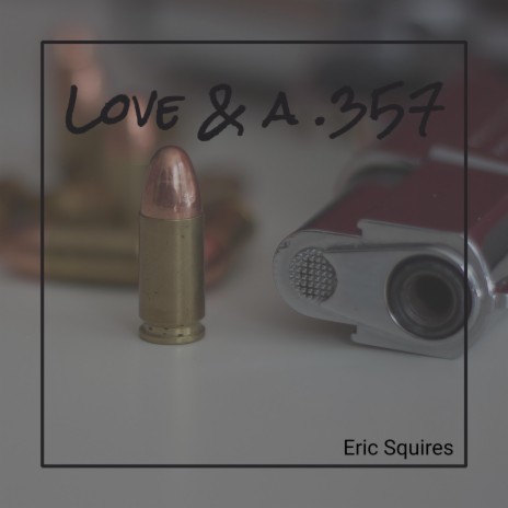 Love & a 357 | Boomplay Music