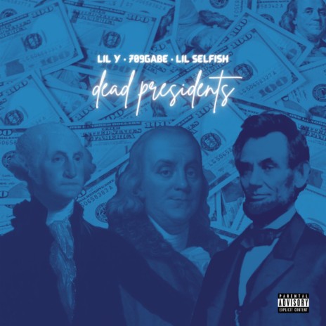 dead presidents ft. 709GABE & Lil Selfish | Boomplay Music