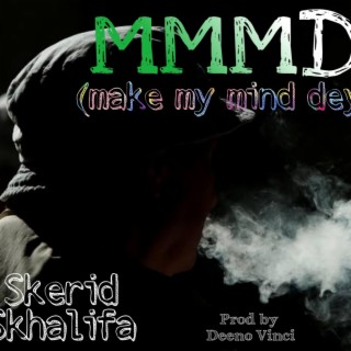 MMMD(make my mind dey) lyrics | Boomplay Music