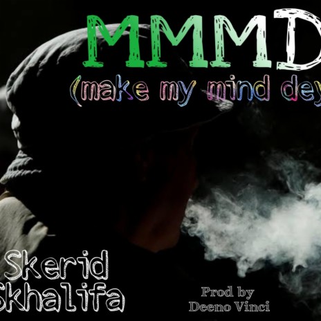 MMMD(make my mind dey) | Boomplay Music
