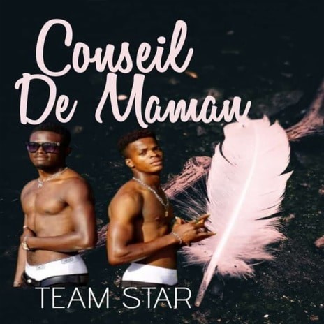 Conseil de maman- clip officiel de la team-star | Boomplay Music