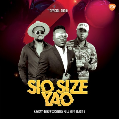 Sio Size Yao ft. Centre Full M & Black G | Boomplay Music