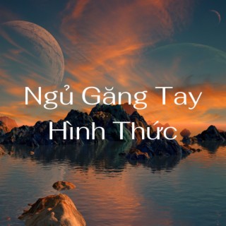 Ngủ Găng Tay Hình Thức