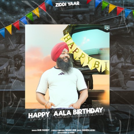 Happy Aala Birthday | Boomplay Music