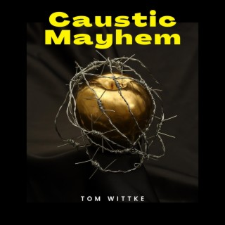 Caustic Mayhem