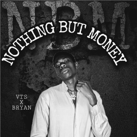 Nothing but Money ft. BRYAN | Boomplay Music