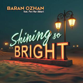 Shining So Bright ft. Peri Nur Akkurt lyrics | Boomplay Music