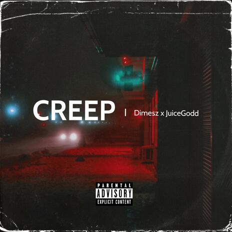 Creep ft. JuiceGodd | Boomplay Music