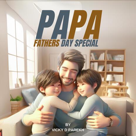 Papa Fathers Day Special | Boomplay Music