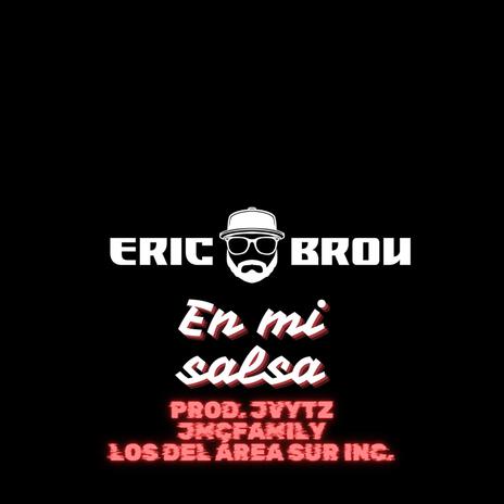 En Mi Salsa ft. EricBrou & Jvytz | Boomplay Music