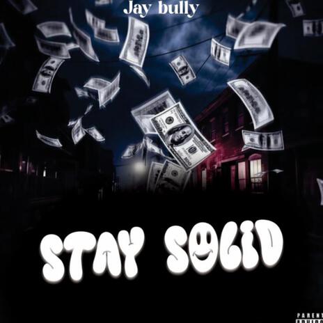 Stay Solid | Boomplay Music