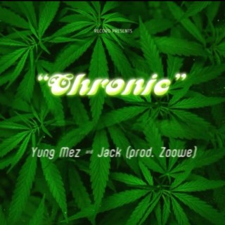 Chronic Jack & Yung Mez
