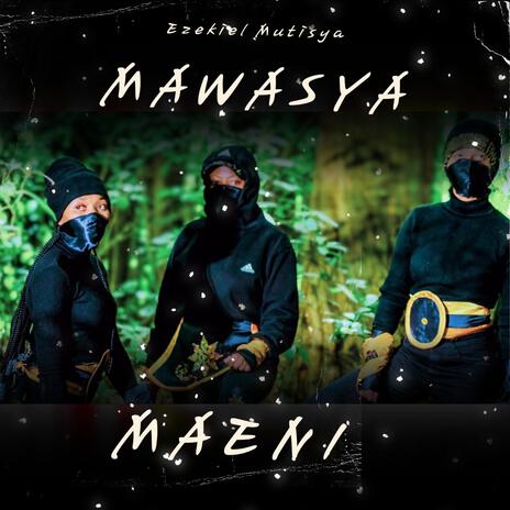 MAWASYA MAENI | Boomplay Music