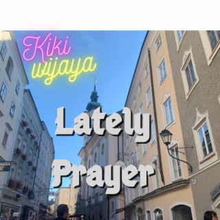 Lately Prayer