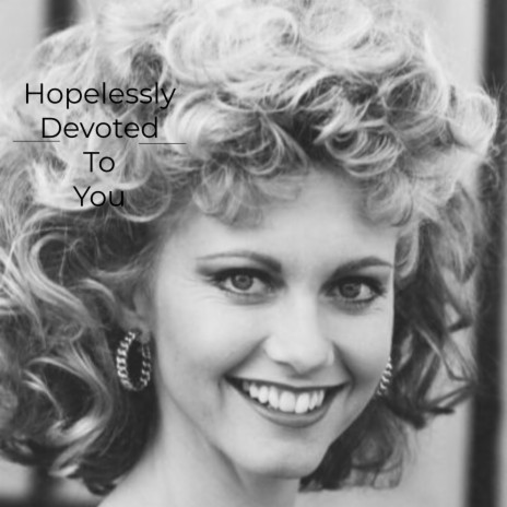 Hopelessly Devoted To You | Boomplay Music